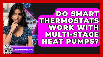 Do Smart Thermostats Work With Multi-stage Heat Pumps? - The Hardware Hub