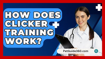 How Does Clicker Training Work? - PetGuide360.com