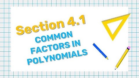 (4.1) Common Factors in Polynomials