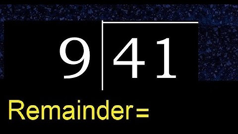 Divide 41 by 9 . remainder , quotient  . Division with 1 Digit Divisors .  How to do division