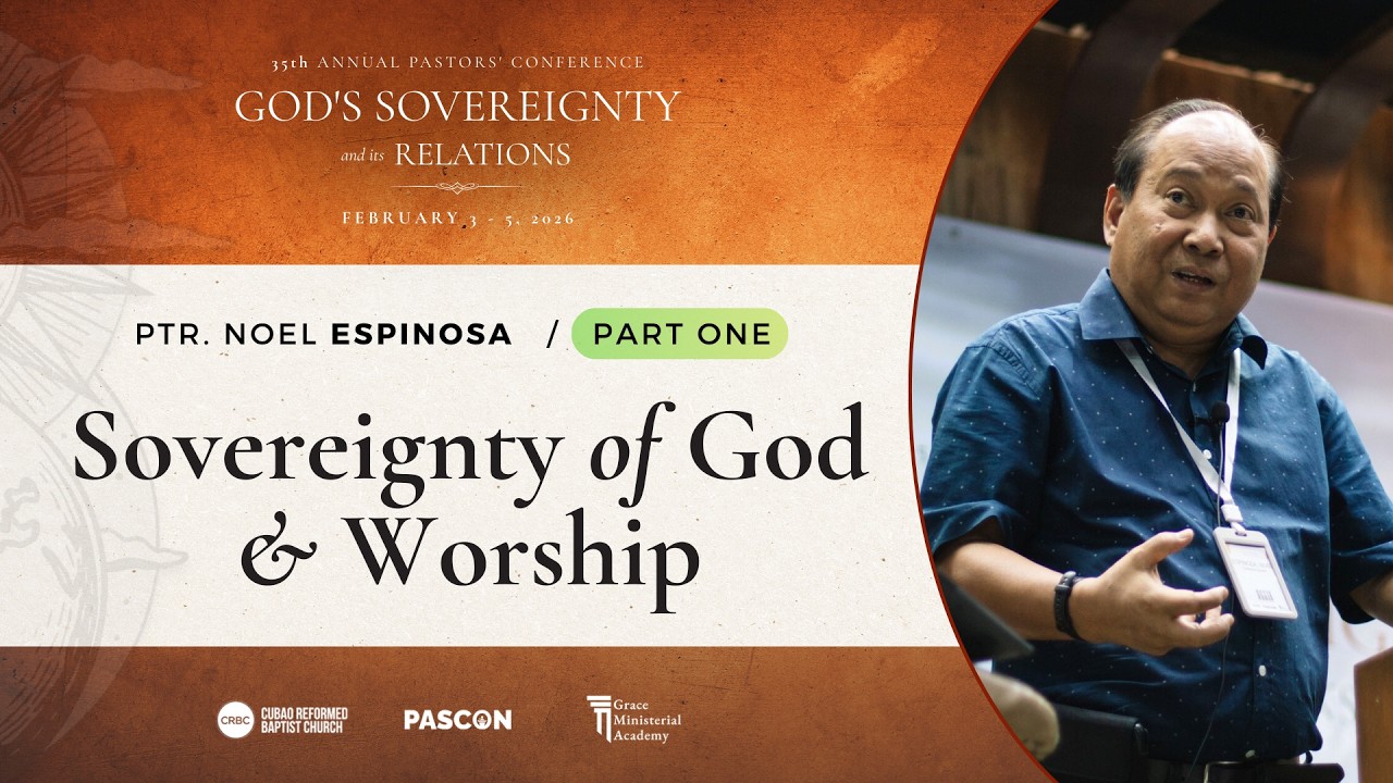 Pastor Noel Espinosa | Sovereignty of God & Worship