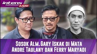 BREAKING NEWS! Andre Taulany & Ferry Maryadi Sebut Alm Gary Iskak Sosok Sahabat 'Solider'