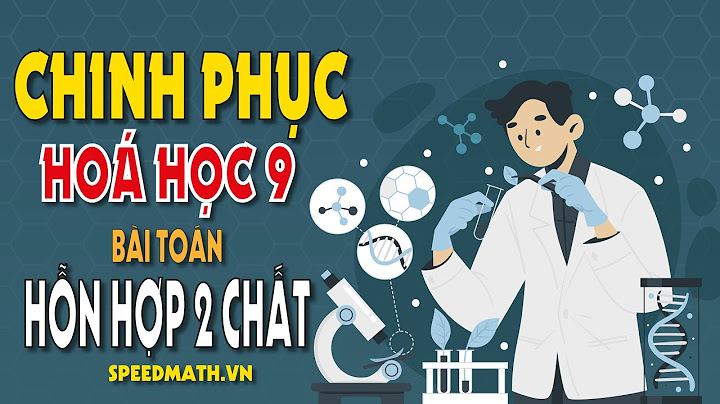 Cách giải bài toán hỗn hợp lớp 10 năm 2024