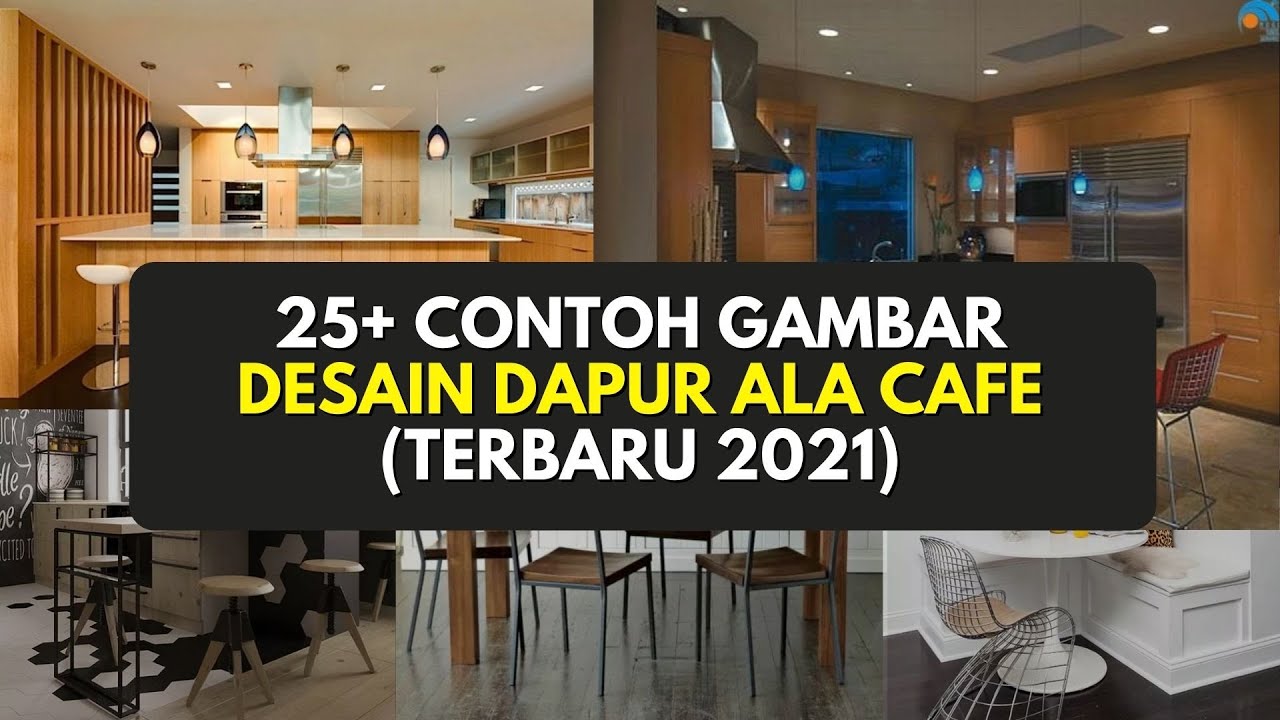 25 Contoh Gambar Desain Dapur Ala Cafe Terbaru 2021 YouTube