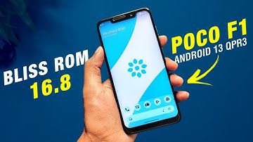POCO F1 - Bliss Rom 16.8 - Android 13 QPR3 - Bugs And Features - Full Detailed Review