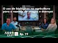 Agrocast fag 19 o uso de biolgicos na agricultura para o manejo de pragas e doenas