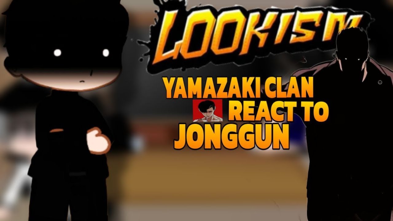 Clan yamazaki/Jonggun's family react to him in future | part 1/? | Lookism