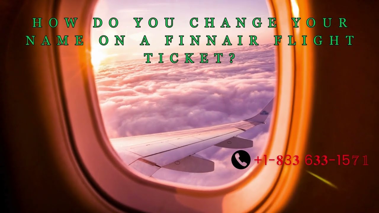 How Can I Change My Date Name On Finnair Flight Ticket How Can I Change My Date Name On Finnair Flight Ticket