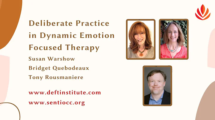 Deliberate Practice for Dynamic Emotion Focused Therapy [Intermediate Level Webinar]