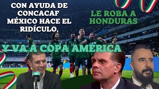 ¡Vergüenza! MÉXICO VA A COPA AMÉRICA CON ROBO Y AYUDA DE CONCACAF