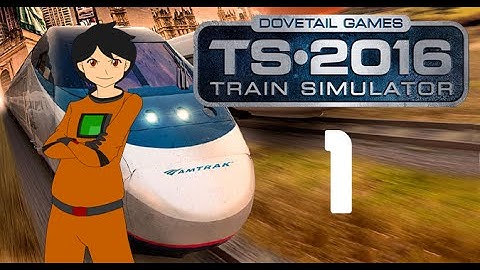 Train Simulator 2016 Ep 1: Im Just A Head