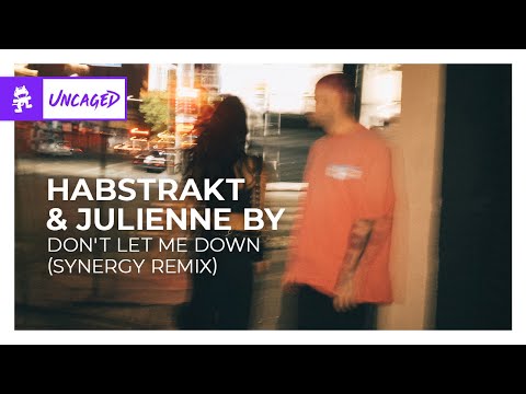 Habstrakt Julienne By Don T Let Me Down Synergy Remix Drum And Bass Monstercat Habstrakt Julienne By Don T Let Me Down Synergy Remix Drum And Bass Monstercat