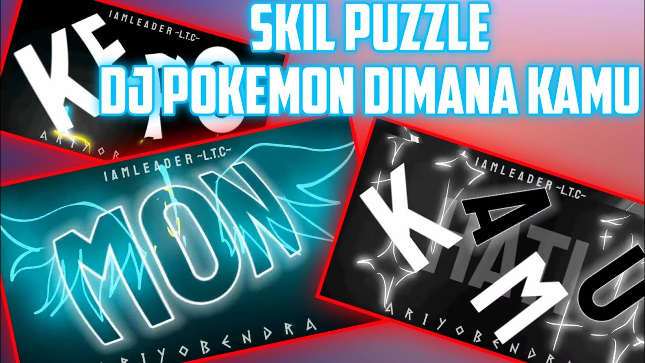 SKILL PUZZLE//DJ POKEMON DIMANA KAMU🔥 LIRIK MAKER #lirikmaker - YouTube