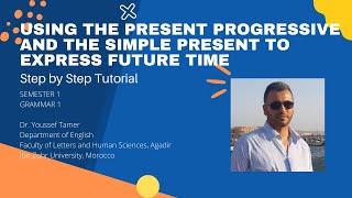 Using the Present Progressive and the Simple Present to Express Future Time