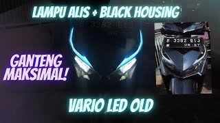 PASANG LAMPU ALIS DAN BLACK HOUSING VARIO LED OLD | MODIF VARIO NNF #5