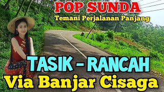 POP SUNDA TEMANI PERJALANAN PANJANG TASIK RANCAH VIA BANJAR CISAGA