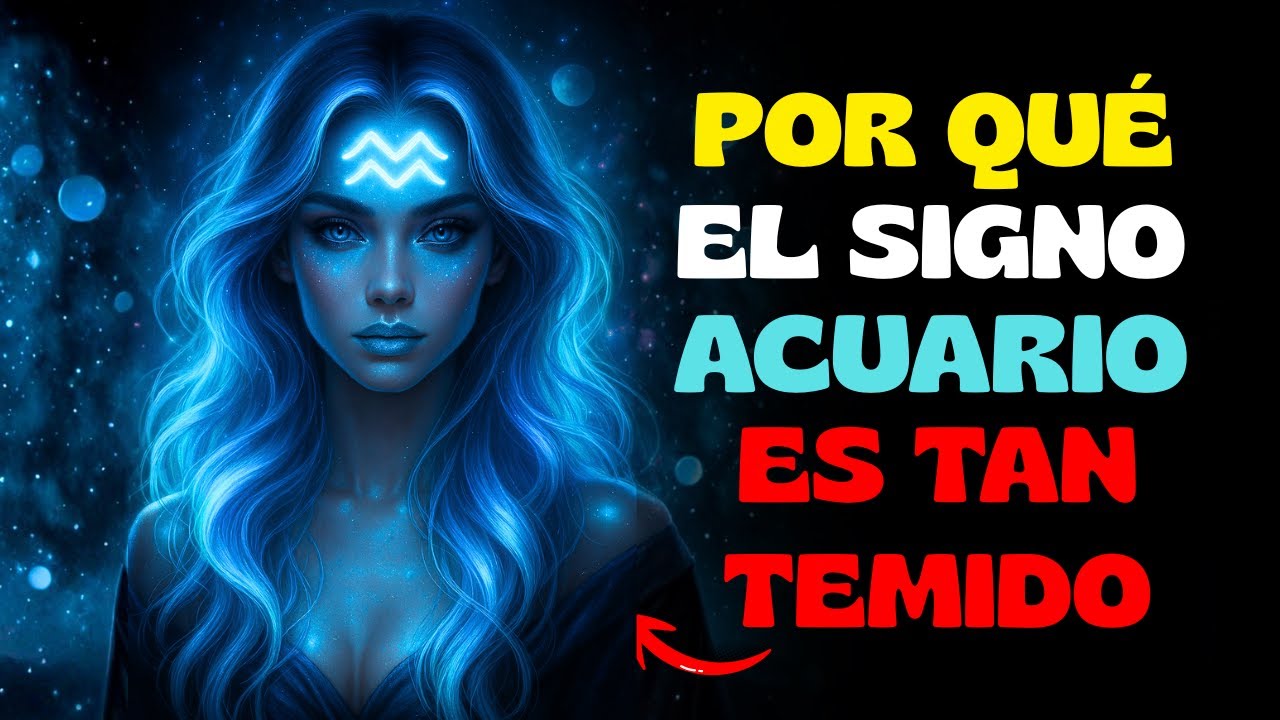 Por Qué TODOS Le TEMEN a ACUARIO....La Verdad Oculta!♒