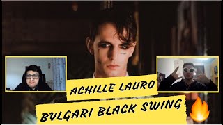 Achille Lauro - Bvlgari Black Swing (feat. Izi & Gemitaiz) | REACTION | C'E' PANETTY!!