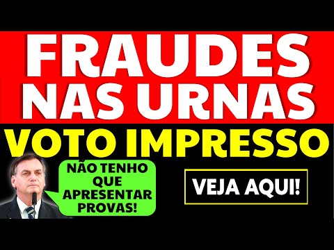 🔴 VOLTA VOTO IMPRESSO E FRAUDES NAS URNAS: BOLSONARO DIZ “NÃO TENHO QUE APRESENTAR PROVAS” ENTENDA!