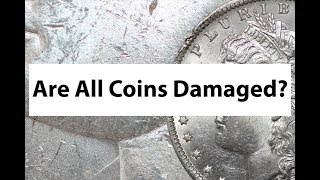 Are All Coins Damaged? Contact Marks And Toning Is Damage
