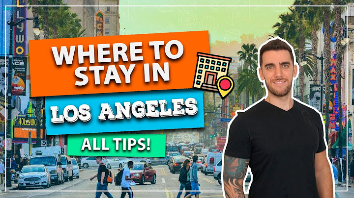 Best area of los angeles to stay