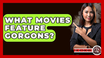 What Movies Feature Gorgons? - The Action Reel