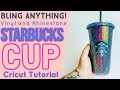 Bling Anything! Vinyl and Rhinestone Starbucks Cup Cricut Tutorial