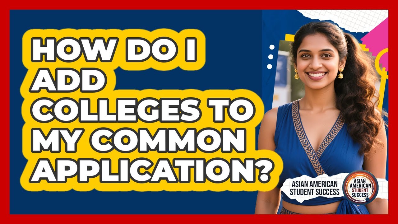 How Do I Add Colleges To My Common Application? - YouTube