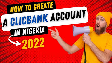 How to Create A ClickBank Account in Nigeria 2022 | (No VPNs)