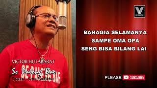 Victor Hutabarat - Se Paleng Bae Lirik Version