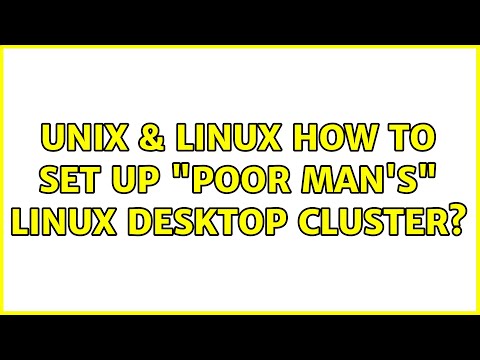 Unix & Linux: How to set up "poor man's" Linux desktop cluster? (3 Solutions!!)