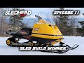 Sledhead 24-7 | 2020 | Sled Build Winners | Episode 11