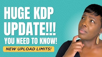 [MAJOR CHANGES] New KDP Upload Limits Per Day -- Watch NOW