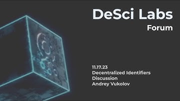 DeSci Labs Forum 11.17.23 | Decentralized Identifiers