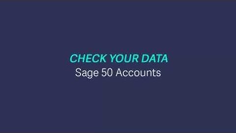 Sage 50 Accounts - Check your data