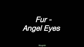 Angel Eyes - Fur (Sub. Español)(Lyrics)