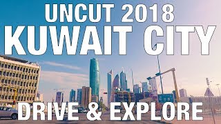 2018 Kuwait City drive around, uncut & explore landmarks