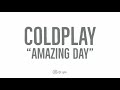 Coldplay  amazing day lyrics