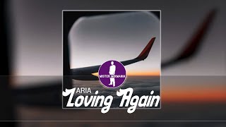 ARIA - Loving Again [Indie Dance - Nu Disco Music]