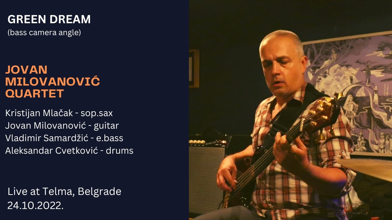 GREEN DREAM - Jovan Milovanović Quartet, TELMA, Belgrade, 24 10 2022