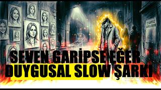 SEVEN GARİPSE EĞER SÖZ VE BESTE NURTEN DURMAZ  #nurtendurmaz