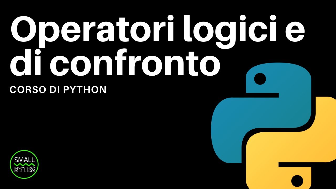 Python - Operatori logici e di confronto - YouTube