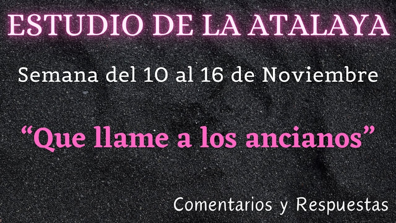 ESTUDIO DE LA ATALAYA ✅ SEMANA DEL 10 AL 16 DE NOVIEMBRE