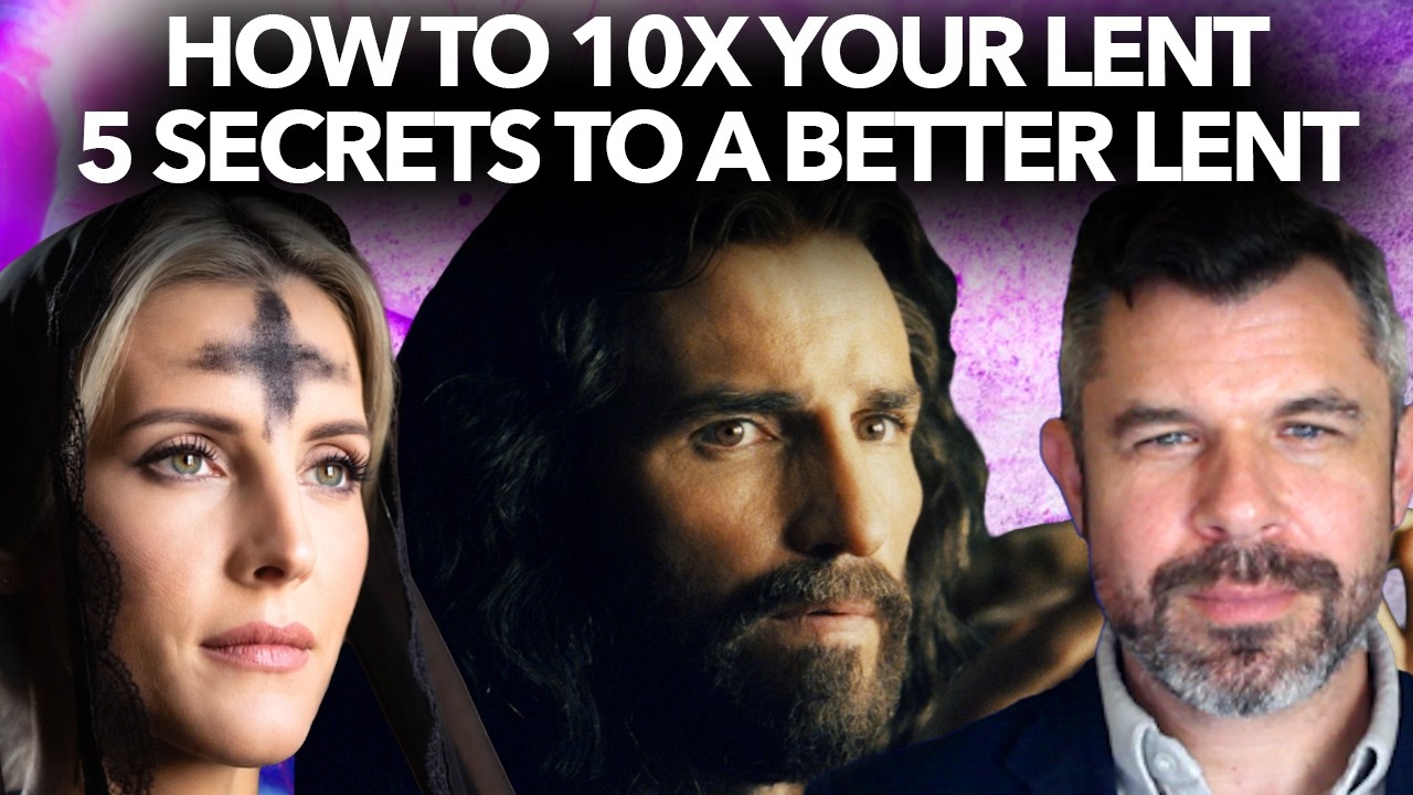 How to you 10X Your Catholic Lent? 5 Secrets to Increase Your Love for Christ in Lent - Dr. Marshall