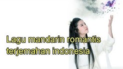 Lagu mandarin romantis terjemahan indonesia  - Durasi: 4.42. 