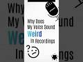 Why You Don’t Like the Sound of Your Own Voice