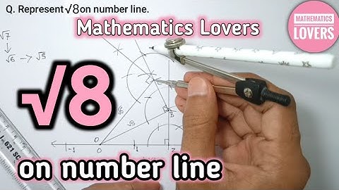 How to represent root 8 on number line | √8 on number line | Mathematics Lovers