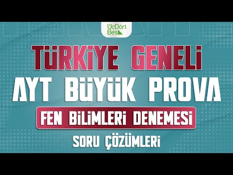 ÜÇ DÖRT BEŞ YAYINLARI TÜRKİYE GENELİ AYT BÜYÜK PROVA | FEN BİLİMLERİ ÇÖZÜMLERİ