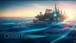 Cloud Echo | GlassRunner Drum&Bass