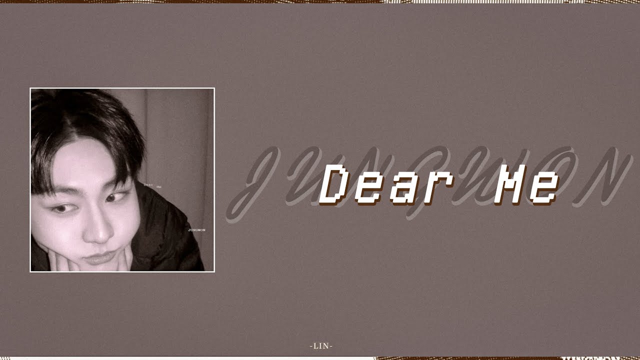 〘韓繁中字〙JUNGWON (양정원/梁禎元) - Dear Me(CHN/KOR Lyrics)